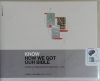 Know How We Got Our Bible written by Ryan M. Reeves and Charles E. Hill performed by Tom Parks on CD (Unabridged)